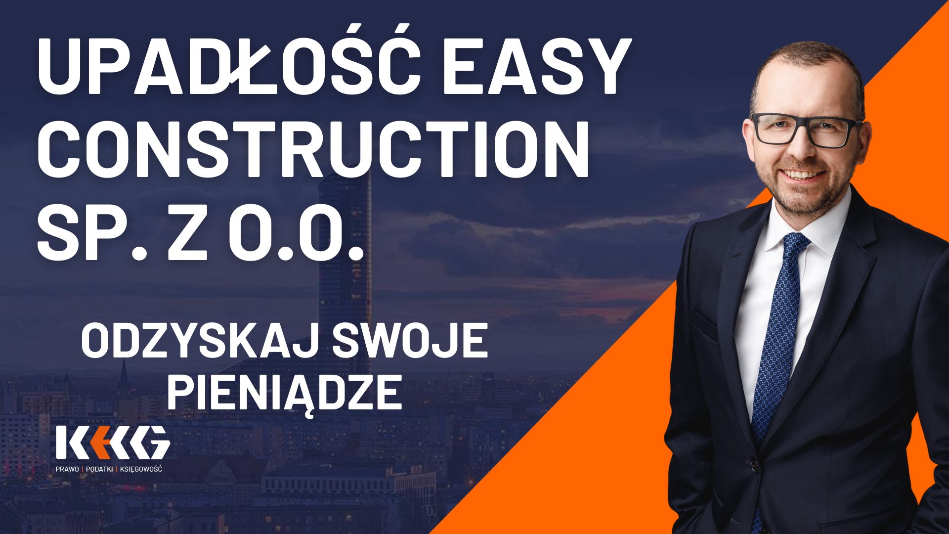 EASY CONSTRUCTION Sp. z o.o. ogłosiła upadłość – działaj nim będzie za późno
