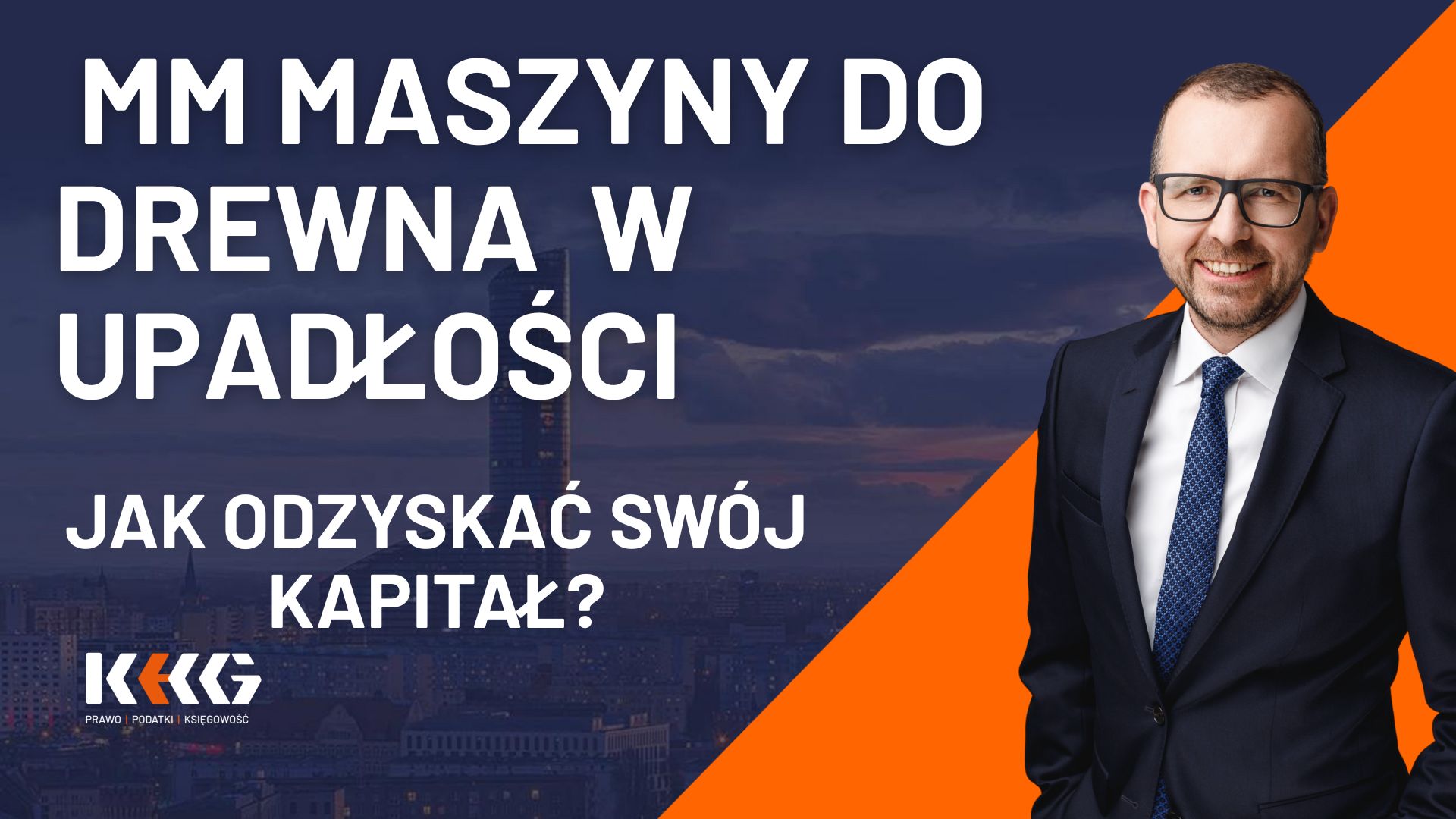 MM Maszyny do Drewna Sp. z o.o. ogłosiła upadłość – teraz możesz odzyskać swoje pieniądze