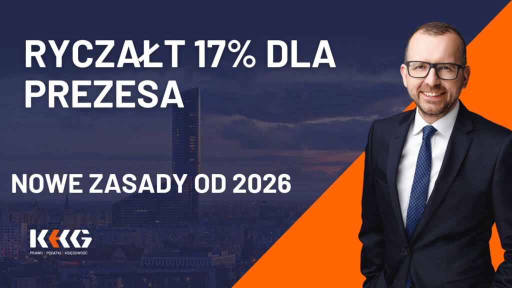 Prezes analizujący zmiany w ryczałcie 2026 dotyczące usług świadczonych na rzecz własnej spółki. ryczałt 17 proc, usługi dla własnej spółki, prezes spółki CIT PIT, zmiany podatkowe 2026, kontrakt menedżerski, podmiot powiązany, ryczałt ewidencjonowany, rozliczanie usług wspólnika, doradztwo podatkowe, reforma podatkowa 2026